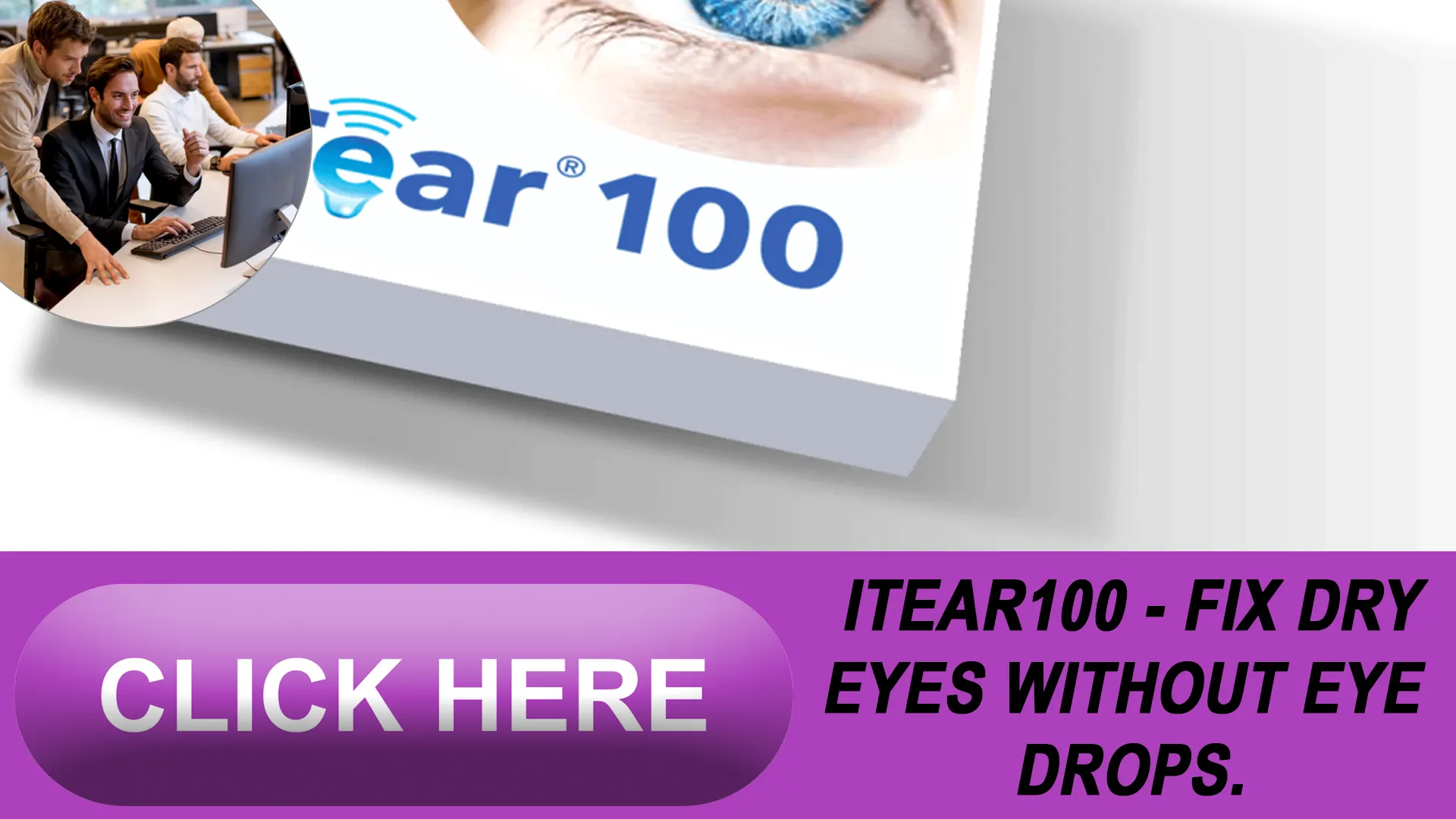 The iTear100 Experience: Seeing is Believing